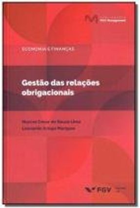 Gestao Das Relacoes Obrigacionais - LIMA,MARCOS C.S. MARQUES,LEONARDO A. | 