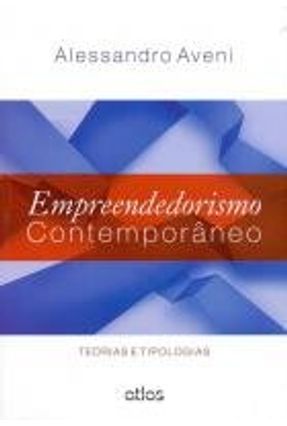Empreendedorismo Contemporâneo - Teorias e Tipologias - Aveni ,Alessandro | 