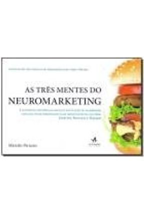 As Três Mentes do Neuromarketing - Peruzzo,Marcelo | 