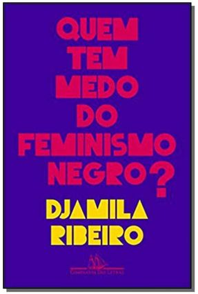 Quem Tem Medo do Feminismo Negro? Menor preço em Quem Tem Medo do Feminismo Negro?