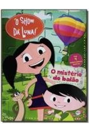 O Show da Luna - o Mistério do Balão - Editora Ciranda Cultural | 