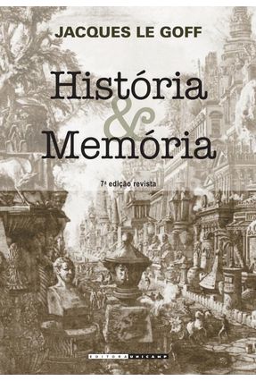História e Memória - 7ª Ed. 2013 - Le Goff,Jacques | 