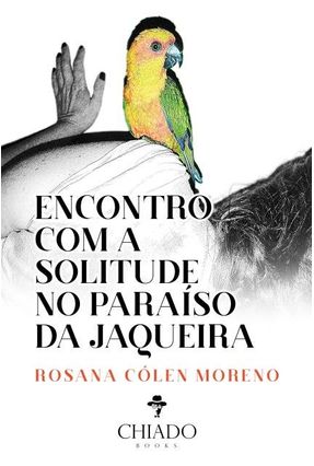 Encontro Com A Solitude No Paraíso Da Jaqueira - Moreno, Rosana Cólen | 