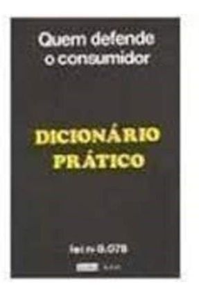 Quem Defende O Consumidor - Dicionário Prático - Linardi,Carlos Jose | 