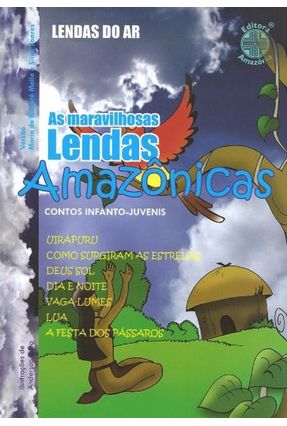 As Maravilhosas Lendas Amazônicas - Lendas Do Ar - Soares,Maria de Nazaré Mello e Silva | 