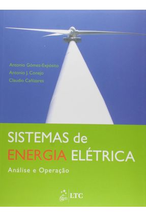 Sistemas de Energia Elétrica - Análise e Operação - Conejo,Antonio J. Gomez-exposito,Antonio Cañizares,Claudio | 