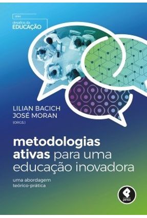 Metodologias Ativas para uma Educação Inovadora: Uma Abordagem Teórico-Prática Menor preço em Metodologias Ativas para uma Educação Inovadora: Uma Abordagem Teórico-Prática