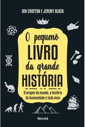 O Pequeno Livro da Grande História Menor preço em O Pequeno Livro da Grande História