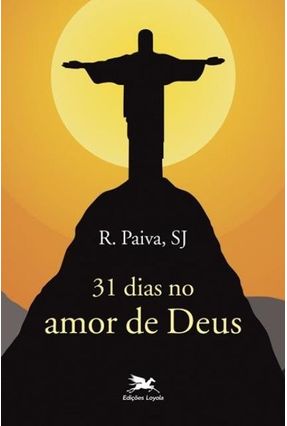 31 Dias No Amor de Deus - Paiva,Raul | 