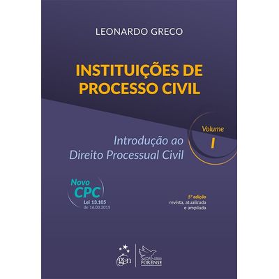 Instituições de Processo Civil - Introdução ao Direito Processual Civil - Vol. I - 5ª Ed. 2015