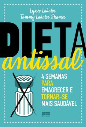 Dieta Antissal - 4 Semanas Para Emagrecer E Tornar-Se Mais Saudável - Shames,Tammy Lakatos Lakatos,Lyssie | 