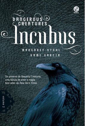 Dangerous Creatures - Série Incubus -  Vol. 2 - Garcia,Kami Stohl,Margaret | 