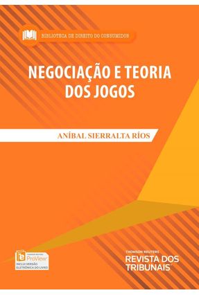 NEGOCIAÇÃO e TEORIA DOS JOGOS - Aníbal Sierralta Ríos | 