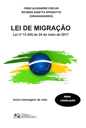 Lei da Migração - Série Legislação - Coelho,Fábio Alexandre Spessotto,Ricardo Zanetta | 