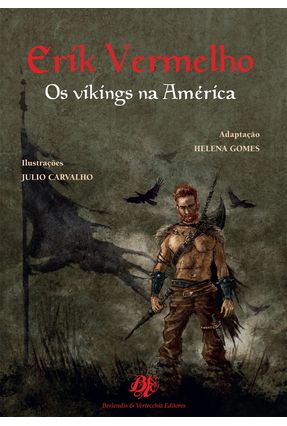 Erik Vermelho - Os Vikings na América - Gomes,Helena | 