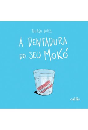 A Dentadura do Seu Mokó - Lopes,Thiago | Nisrs.org