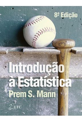 Introdução À Estatística - 8ª Ed. 2015 - Mann,Prem S. | 