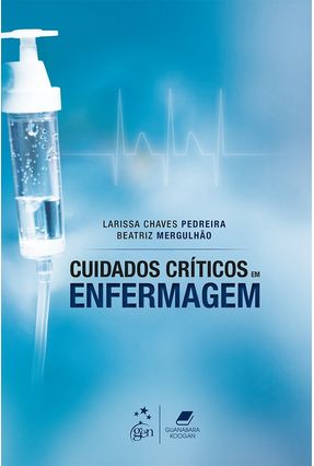 Cuidados Críticos Em Enfermagem - Mergulhão,Beatriz Pedreira,Larissa Chaves | 