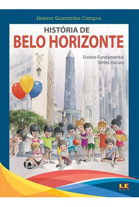 História De Belo Horizonte - 2ª Ed. 2017 - Campos,Helena Guimarães Diogo,Sílvia Adriana C. De Souza | 