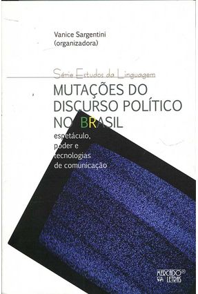 Mutações Do Discurso Políticos No Brasil - Sargentini,Vanice | 