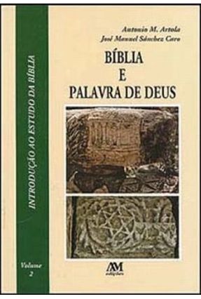 A Bíblia E A Palavra De Deus - Vol. 2 - Artola,Antonio M. Manue,José | 