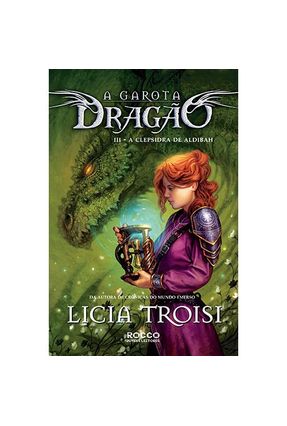 A Garota Dragão - A Clepsidra de Aldibah III - Troisi,Licia | 