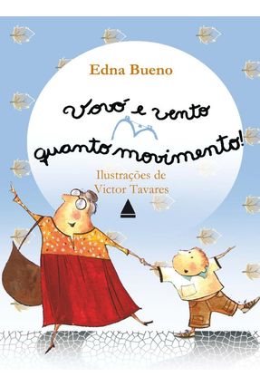 Vovó E Vento, Quanto Movimento - Edna Maria Lopes Bueno | Nisrs.org