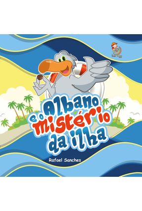 Albano e o Mistério da Ilha - Sanches,Rafael | 