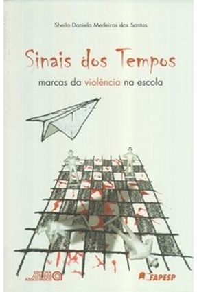 Sinais dos Tempos - Marcas da Violência na Escola - Col. Educação Contemporânea - Santos,Sheila Daniela Medeiros dos | Nisrs.org