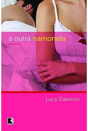 A Outra Namorada - Dawson,Lucy | 