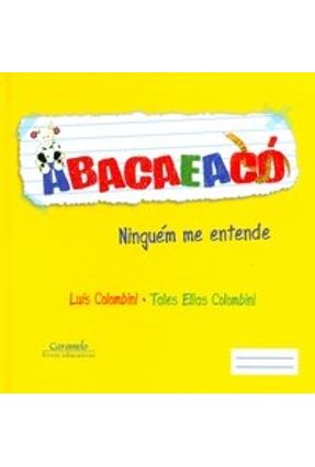 Edição antiga - Abacaeacó - Ninguém Me Entende - Colombini,Tales Elias Colombini,Luís | Nisrs.org