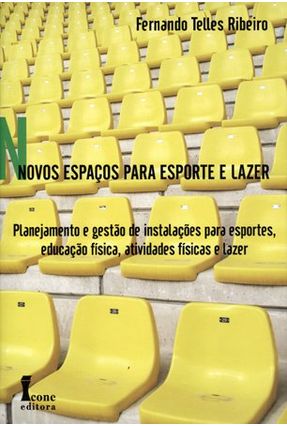 Novos Espaços Para Esporte e Lazer - Ribeiro,Fernando Telles | 
