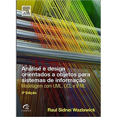 Análise e Design Orientados A Objetos Para Sistemas de Informação - 3ª Ed. 2015