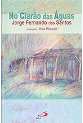 No Clarão Das Aguas - Santos,Jorge Fernando dos | 