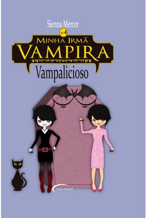 Minha Irmã Vampira 4 - Vampalicioso - Mercer,Sienna | 