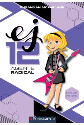 Ej 12 Agente Radical - Estrada do Rock - Susannah Mcfarlane | 