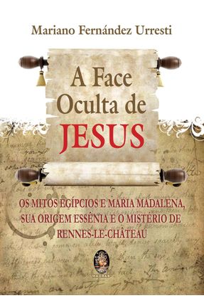 A Face Oculta de Jesus - Fernández Enguita,Mariano | 
