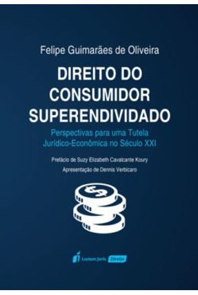 Direito do Consumidor Superendividado - 2017 - Oliveira,Felipe Guimarães De | 