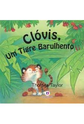 Clóvis, Um Tigre Barulhento - Taylor,Thomas | 