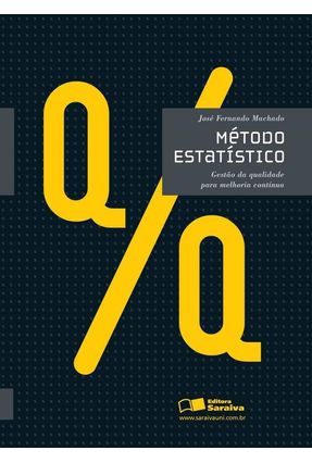 Método Estatístico - Gestão da Qualidade para Melhoria Contínua - Machado,José Fernando | Nisrs.org