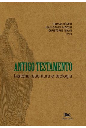 Antigo Testamento - História, Escritura e Teologia - Romer,Thomas | 