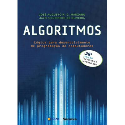 Algoritmos - Lógica Para Desenvolvimento de Programação de Computadores - 28ª Ed. 2016