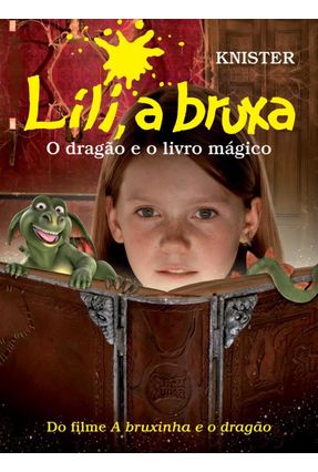 Lili, a Bruxa - o Dragão e o Livro Mágico - Knister | 