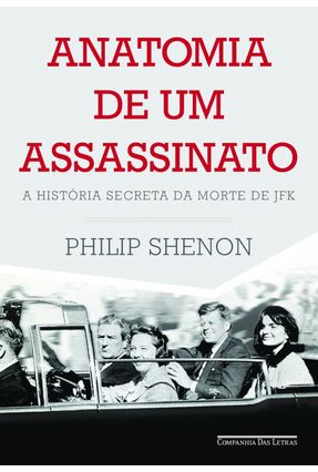 Anatomia de Um Assassinato - Shenon,Philip | 