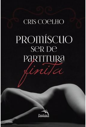 Promíscuo Ser de Partitura Finita - Coelho,Cris | Nisrs.org
