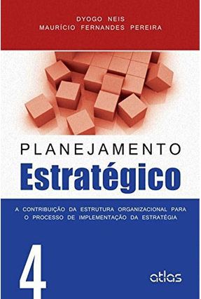 Planejamento Estratégico - Vol. 4 - Pereira,Maurício Fernandes Neis,Dyogo | 
