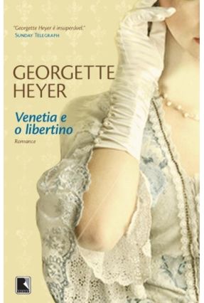 Venetia e o Libertino - Heyer,Georgette | 