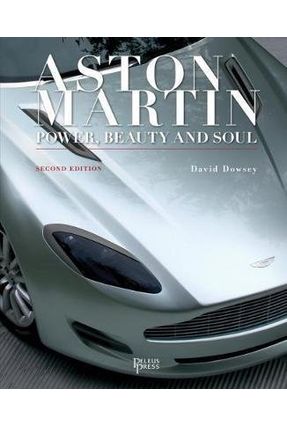 Aston Martin - Power, Beauty And Soul - Dowsey,David | Nisrs.org