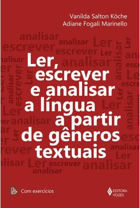 Ler, Escrever e Analisar A Língua A Partir de Gêneros Textuais - Köche,Vanilda Salton Marinello  ,Adiane Fogali | 