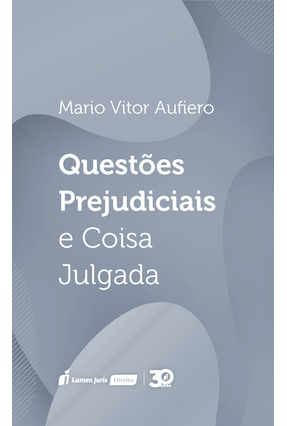 Questões Prejudiciais e Coisa Julgada - Magalhães Aufiero,Mario Vitor | 